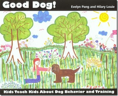 Good Dog! Kids Teach Kids About Dog Behavior and Training - a book about dogs written by children for children